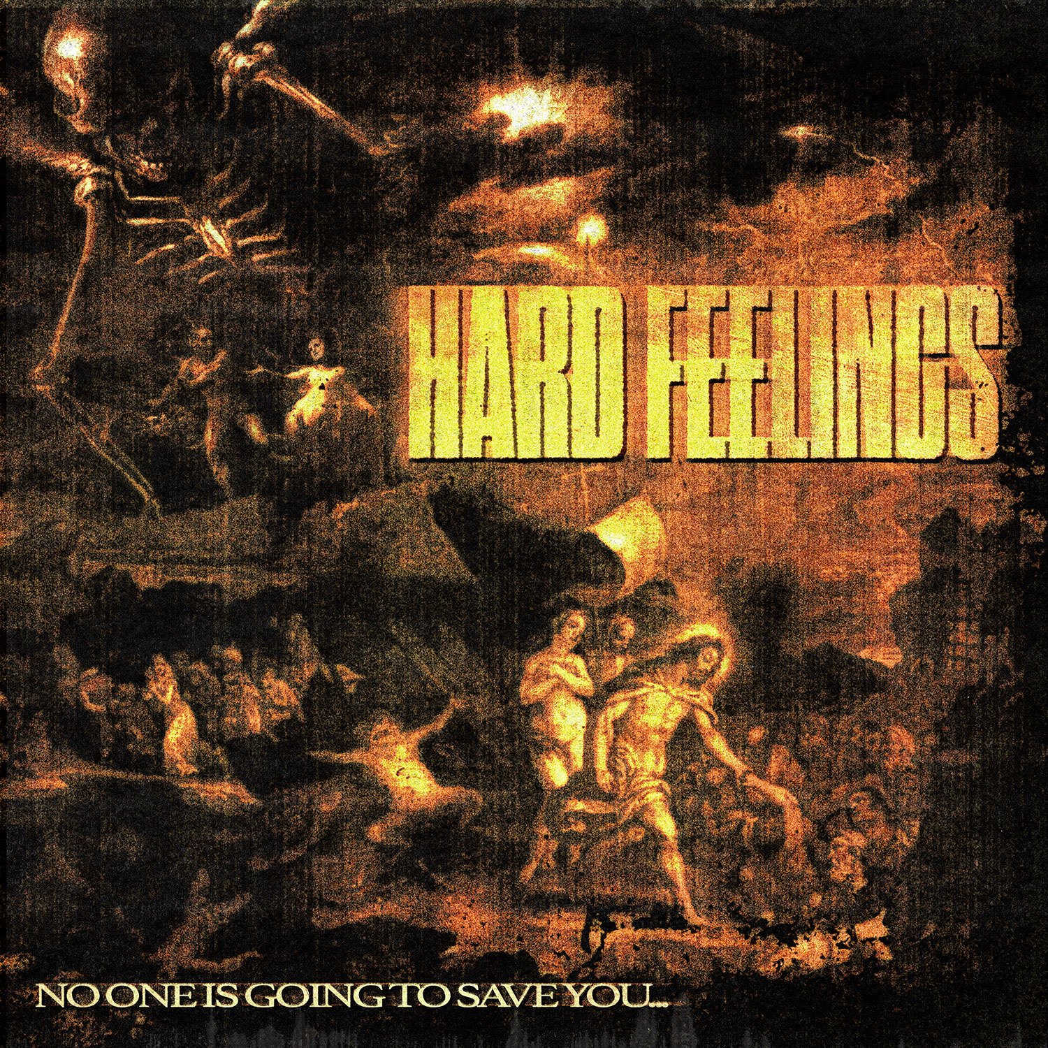 Hard Feelings No One Is Going To Save You