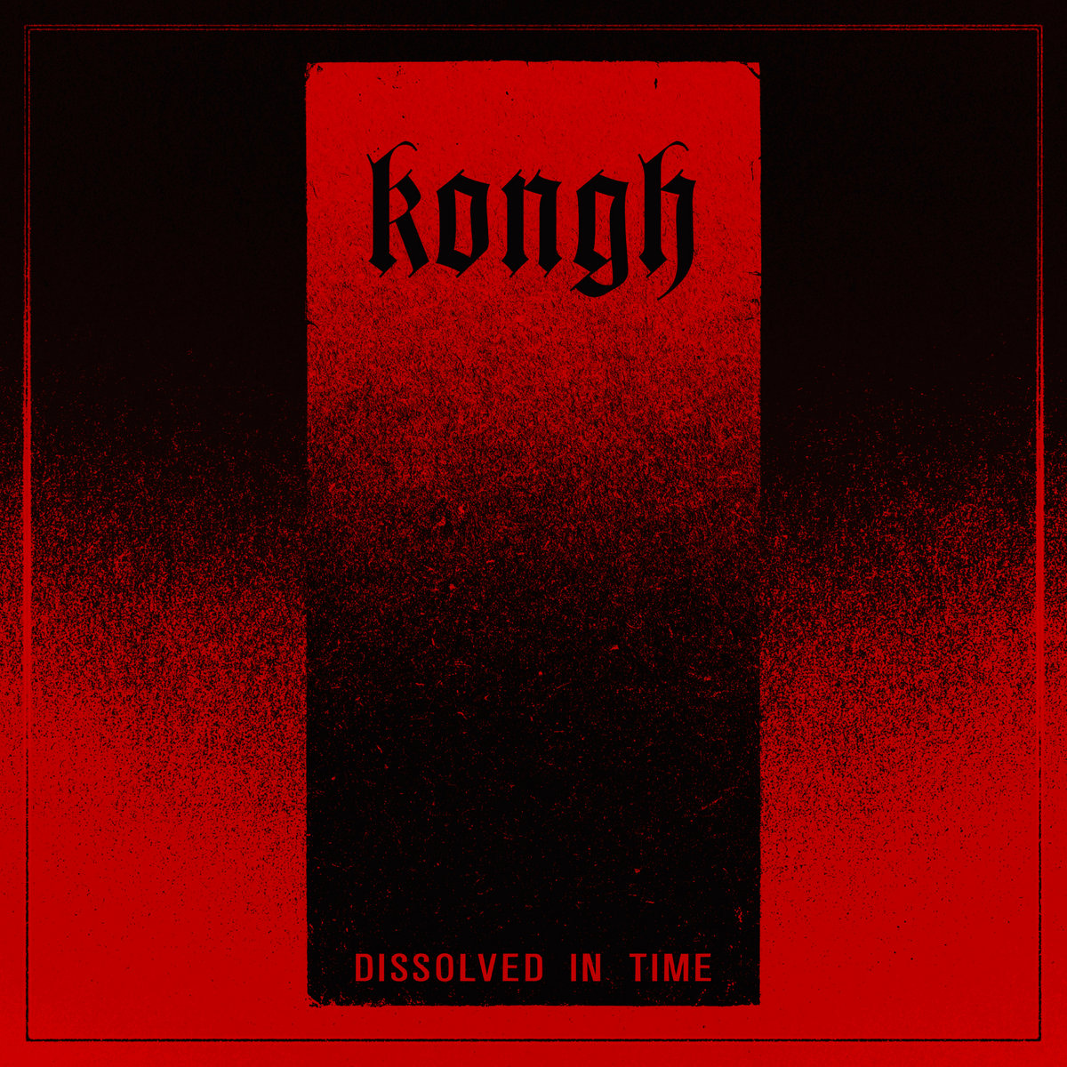 Kongh Dissolved in Time