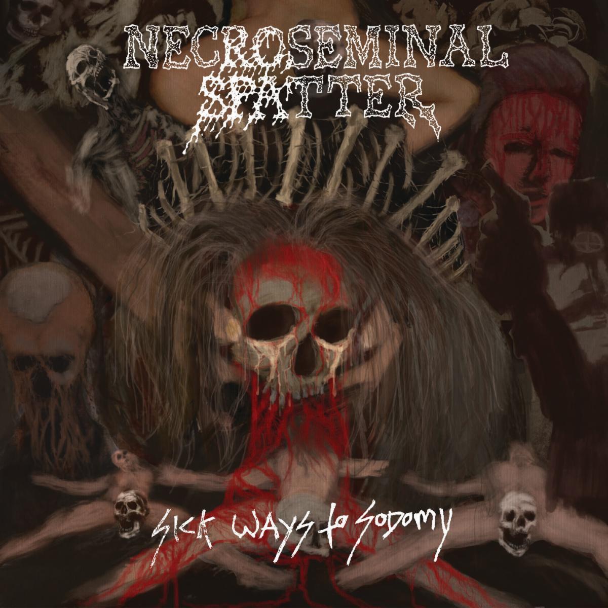 Necroseminal Spatter Sick Ways To Sodomy