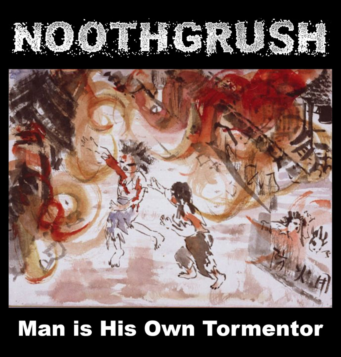 Noothgrush Man Is His Own Tormentor