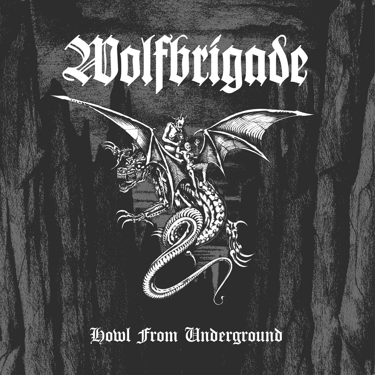 Wolfbrigade Howl From The Underground